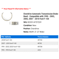 thumbnail image 2 of Overdrive Automatic Transmission Brake Band - Compatible with 1990 - 2003, 2005, 2007 - 2010 Ford F-150 1991 1992 1993 1994 1995 1996 1997 1998 1999 2000 2001 2002 2008 2009, 2 of 2