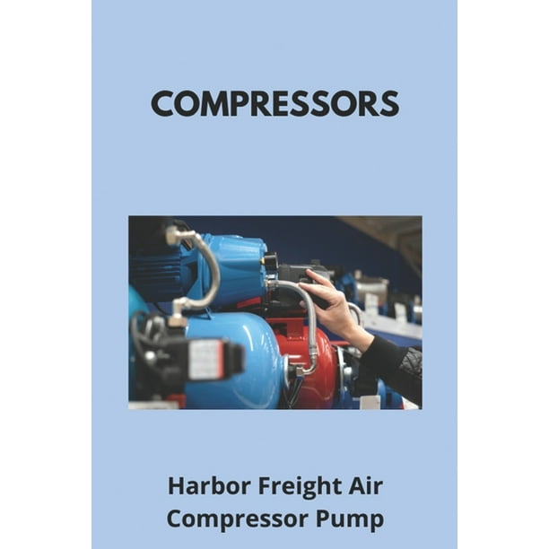 Compressors Harbor Freight Air Compressor Pump Small Compressors At Lowes (Paperback