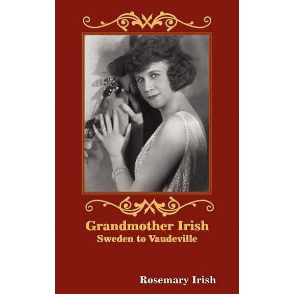 Grandmother Irish: Sweden to Vaudeville