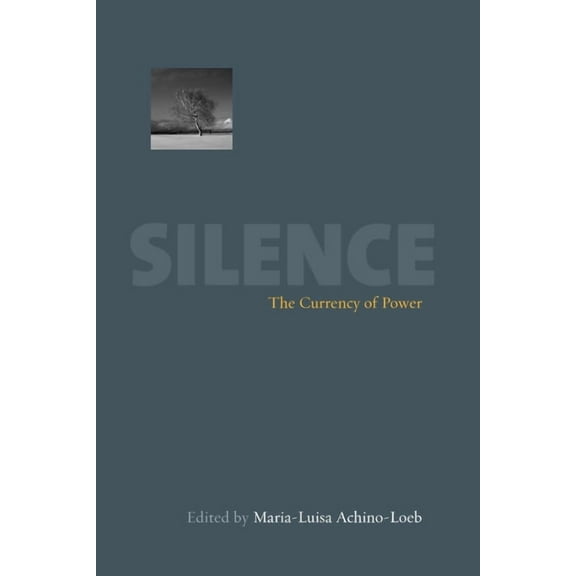 Silence: The Currency of Power, (Paperback)