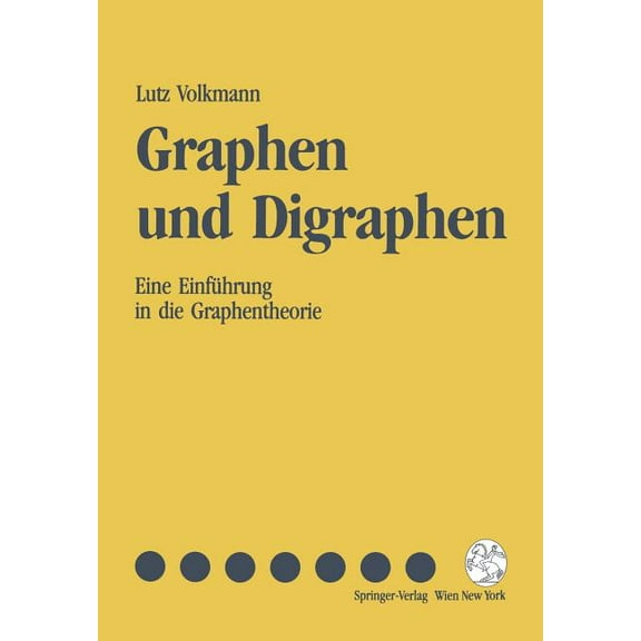 Graphen Und Digraphen: Eine EinfÃ¼hrung in Die Graphentheorie, (Paperback)