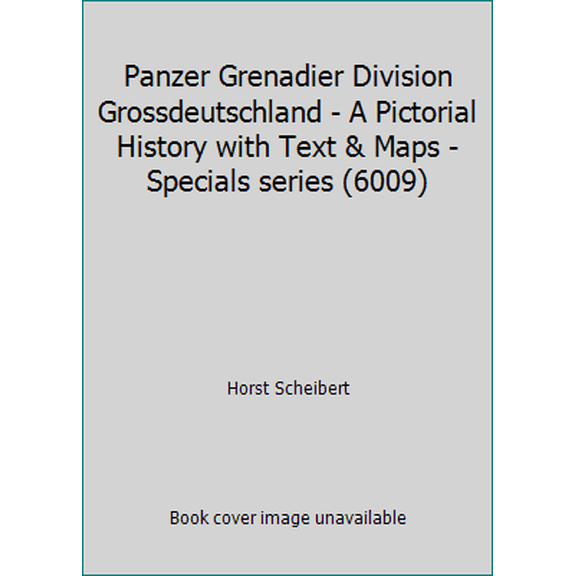 Pre-Owned Panzer Grenadier Division Grossdeutschland - A Pictorial History with Text & Maps - Specials series (6009) (Paperback) 0897470613 9780897470612