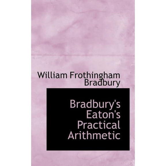 Bradbury's Eaton's Practical Arithmetic (Paperback)