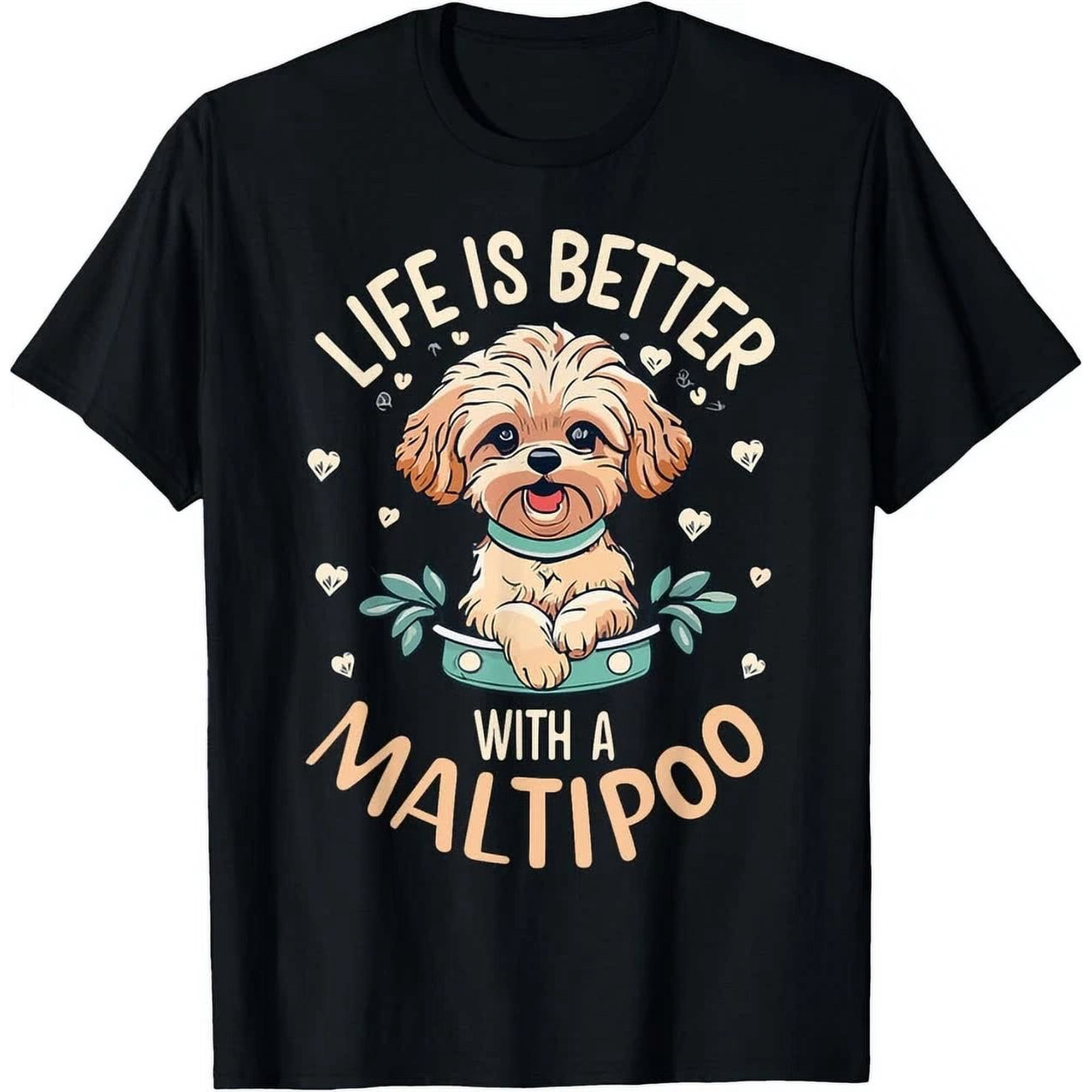 Life Is Better With A Maltipoo Dog Lover Mom Puppy Owner T-Shirt Unisex S-5XL Hot Trending Shirt, Vintage Birthday Gift