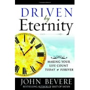 Pre-Owned Driven by Eternity: Making Your Life Count Today Forever Hardcover John Bevere