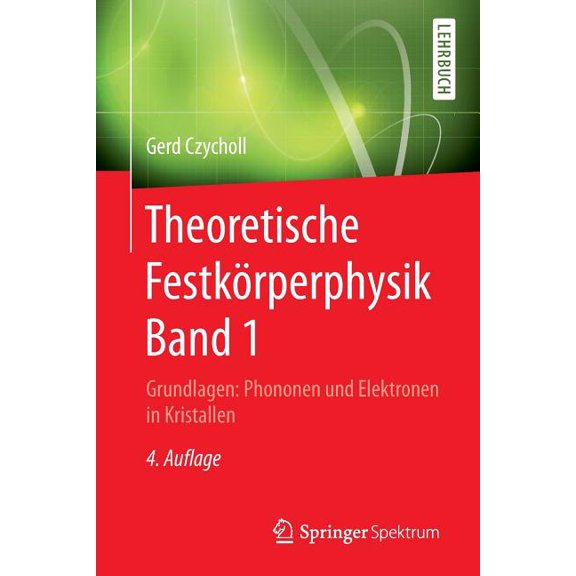 Theoretische FestkÃ¶rperphysik Band 1: Grundlagen: Phononen Und Elektronen in Kristallen, (Paperback)