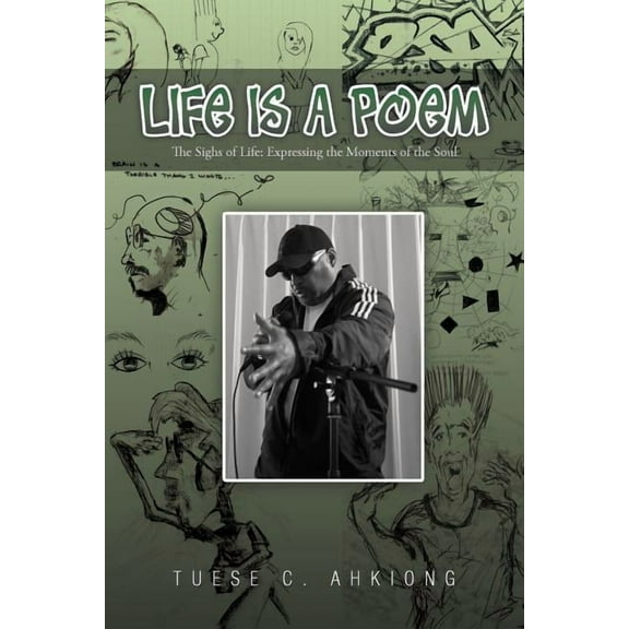 Life Is a Poem : The Sighs of Life: Expressing the Moments of the Soul