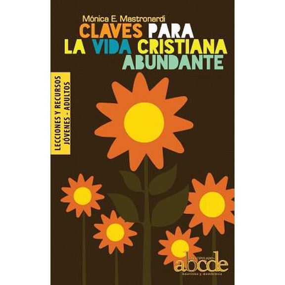 Claves Para la Vida Cristiana Abundante - Lecciones y Recursos (Paperback)