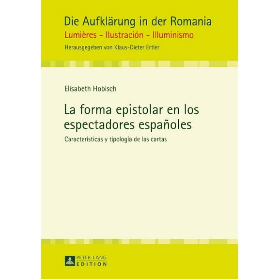 Die Aufklärung in Der Romania: La forma epistolar en los espectadores españoles (Hardcover)