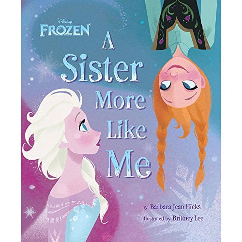 Pre-Owned Frozen: A Sister More Like Me, 9781423170143, 1423170148, Hardcover, Complete Numbers Starting with 1, 1st Ed edition