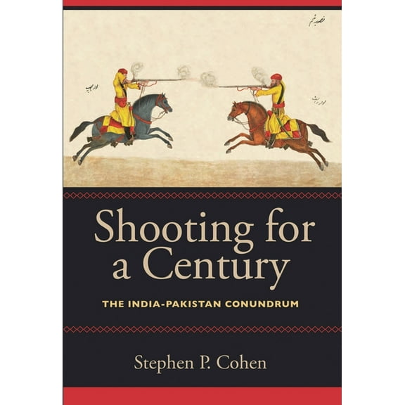Shooting for a Century: The India-Pakistan Conundrum, (Paperback)