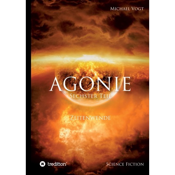 AGONIE - Sechster Teil: Zeitenwende, (Paperback)