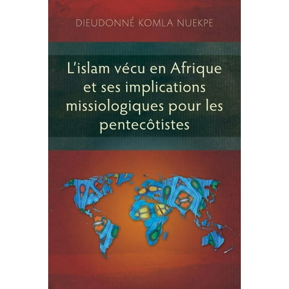 Études En Sciences Religieuses L'islam vécu en Afrique et ses implications missiologiques pour les pentecôtistes, (Paperback)