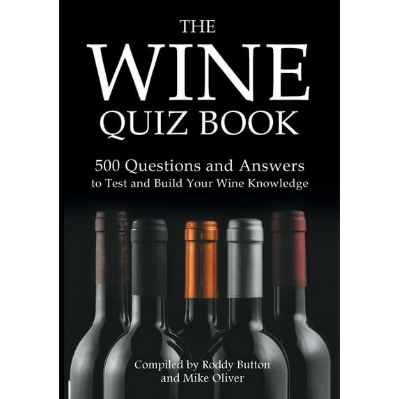 Pre-Owned The Wine Quiz Book: 500 Questions and Answers to Test and Build Your Wine Knowledge (Paperback) 1911476262 9781911476269