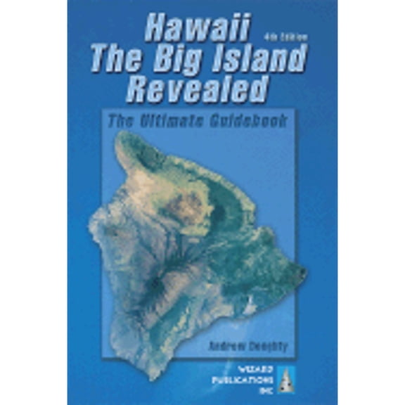 Hawaii the Big Island Revealed: The Ultimate Guidebook (Paperback) by Andrew Doughty