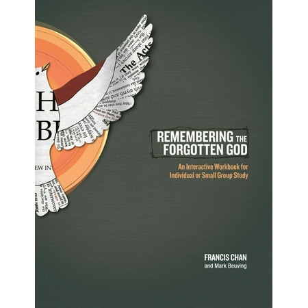 Remembering the Forgotten God : An Interactive Workbook for Individual and Small Group (Best Small Group Studies)