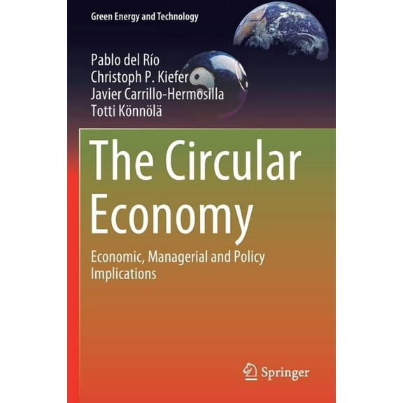 Green Energy and Technology The Circular Economy: Economic, Managerial and Policy Implications, (Paperback)