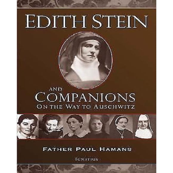 Edith Stein and Companions: On the Way to Auschwitz