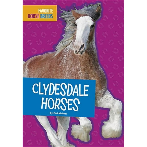 Favorite Horse Breeds: Clydesdale Horses (Paperback)