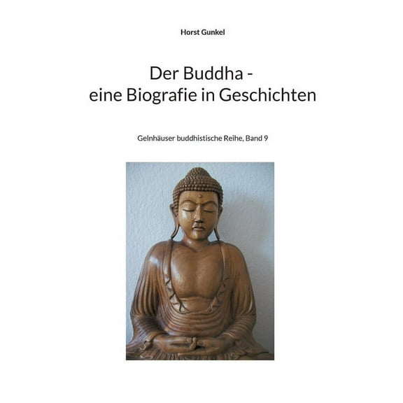 Der Buddha - Biografie in Geschichten (Paperback)