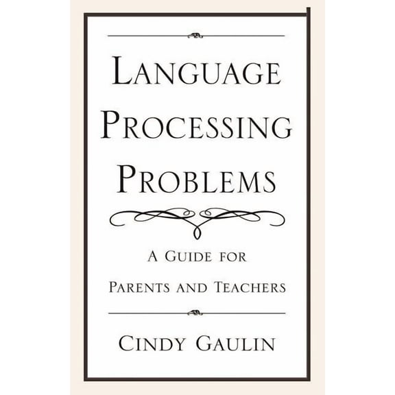 Language Processing Problems : A Guide for Parents and Teachers