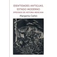thumbnail image 1 of Identidades antiguas, Estado moderno. Episodios de historia mexicana, 1 of 1