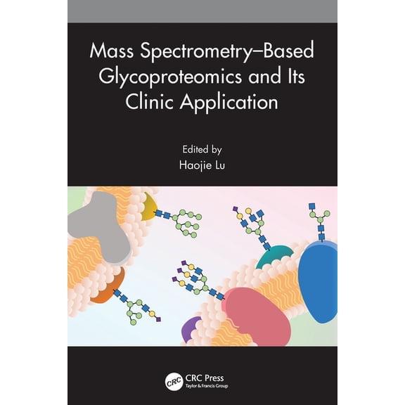 Mass Spectrometry-Based Glycoproteomics and Its Clinic Application, (Paperback)