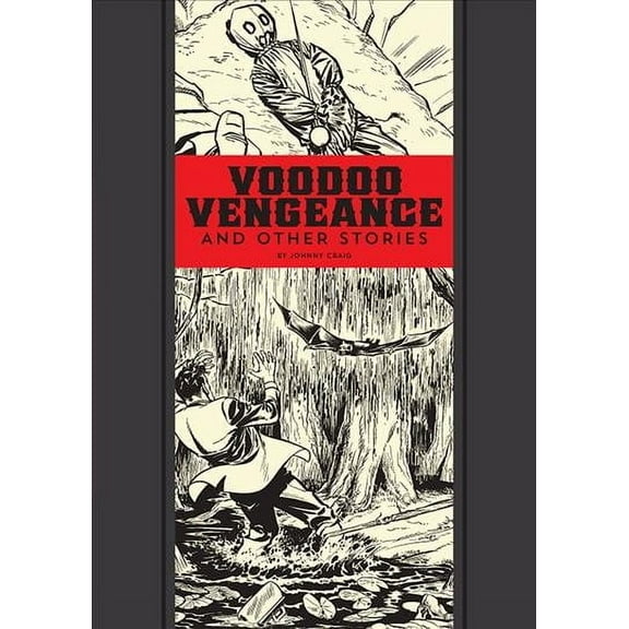 EC Comics Library: Voodoo Vengeance and Other Stories (Hardcover)