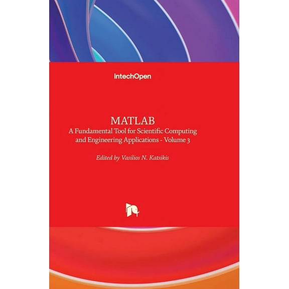 MATLAB: A Fundamental Tool for Scientific Computing and Engineering Applications - Volume 3 (Hardcover)