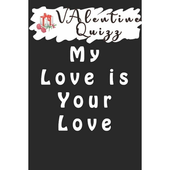 Valentine QuizzMy Love is Your Love : Word scramble game is one of the fun word search games for kids to play at your next cool kids party (Paperback)