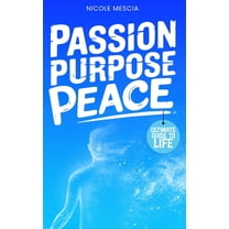 Passion Purpose Peace, (Hardcover)