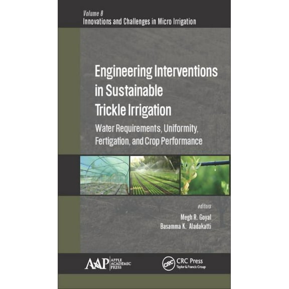 Innovations in Agricultural & Biolog Engineering Interventions in Sustainable Trickle Irrigation: Irrigation Requirements and Uniformity, Fertigation, and Cr, (Hardcover)