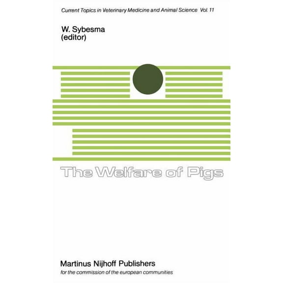 Current Topics in Veterinary Medicine The Welfare of Pigs, Book 11, (Hardcover)