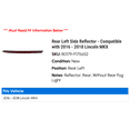thumbnail image 2 of Rear Left Side Reflector - Compatible with 2016 - 2018 Lincoln MKX 2017, 2 of 2
