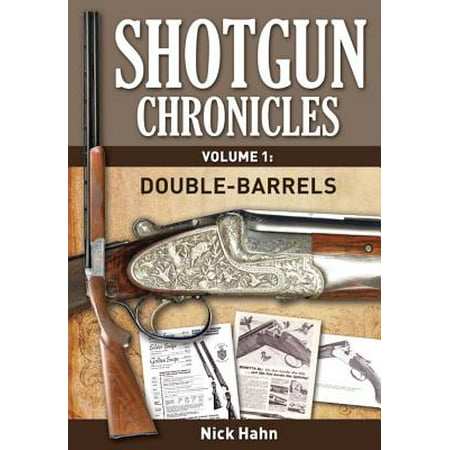 Shotgun Chronicles Volume I - Double-Barrels - (Best Double Barrel Shotgun)