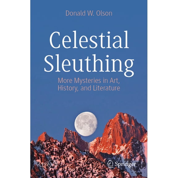 Celestial Sleuthing: More Mysteries in Art, History, and Literature, (Paperback)