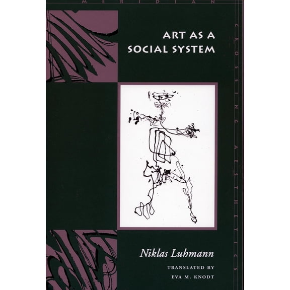 Meridian: Crossing Aesthetics Art as a Social System, (Hardcover)