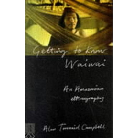 Getting to Know Waiwai: An Amazonian Ethnography, (Paperback)