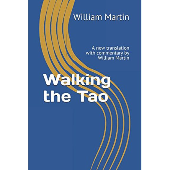 Pre-Owned Walking the Tao: A new translation with commentary by William Martin, 9781549918711, 1549918710, Paperback,