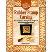 The Weekend Crafter: Rubber Stamp Carving: Techniques, Designs & Projects [Paperback - Used]