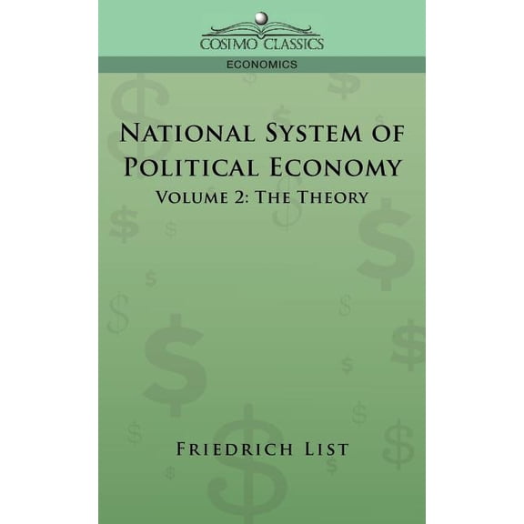 National System of Political Economy - Volume 2: The Theory (Paperback)