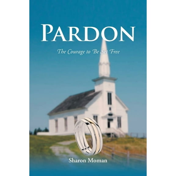 Pardon: The Courage to Be Set Free, (Paperback)