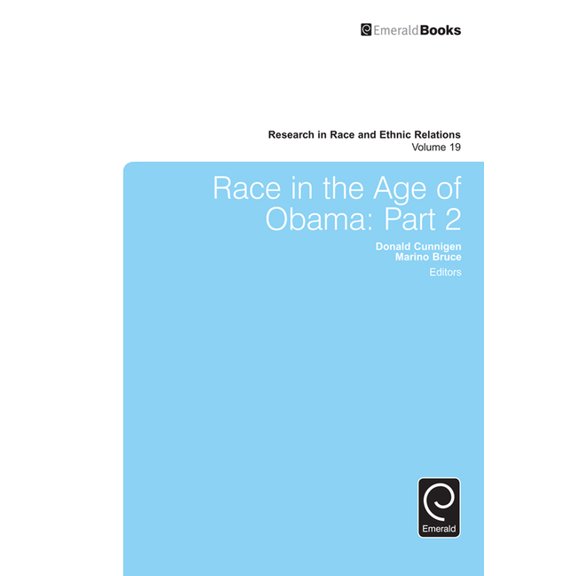 Research in Race and Ethnic Relations Race in the Age of Obama: Part 2, Book 19, (Hardcover)