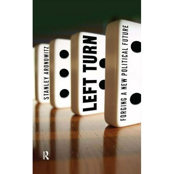 Radical Imagination Left Turn: Forging a New Political Future, (Hardcover)
