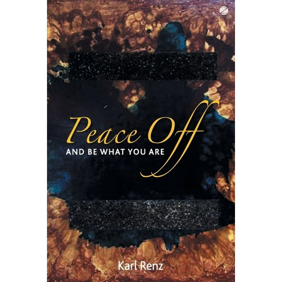 Peace off: And Be What You Are (Paperback)