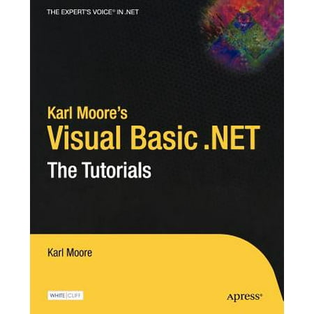Karl Moore's Visual Basic .Net : The Tutorials