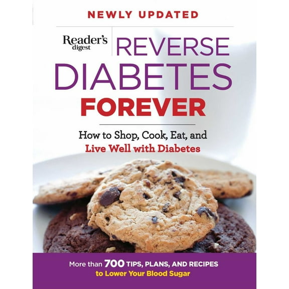 Reverse Diabetes Forever: How to Shop, Cook, Eat and Live Well with Diabetes (Edition 2) (Paperback)