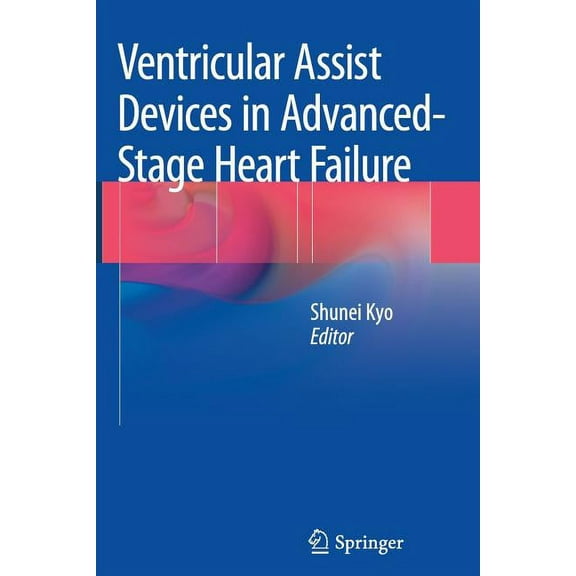 Ventricular Assist Devices in Advanced-Stage Heart Failure, (Paperback)