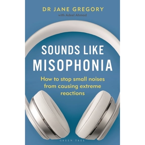 Pre-Owned Sounds Like Misophonia: How to Stop Small Noises from Causing Extreme Reactions (Paperback) 1399404989 9781399404983