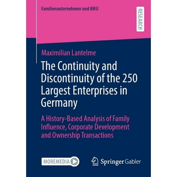 Familienunternehmen Und Kmu The Continuity and Discontinuity of the 250 Largest Enterprises in Germany: A History-Based Analysis of Family Influence, (Paperback)